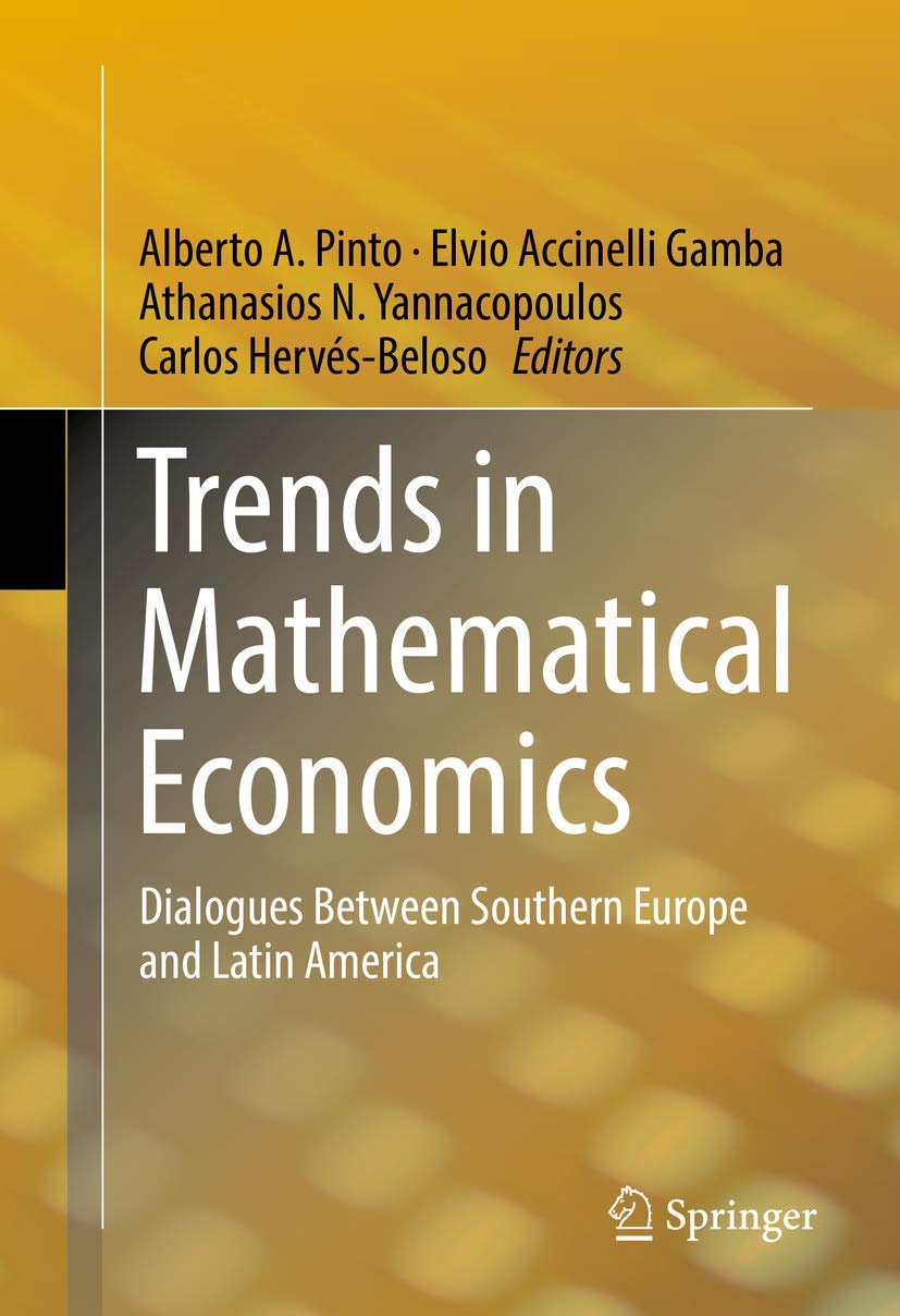 Trends in Mathematical Economics: Dialogues Between Southern Europe and Latin America,Used