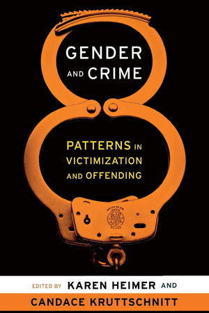 Gender And Crime: Patterns In Victimization And Offending (New Perspectives In Crime, Deviance, And Law, 10),Used