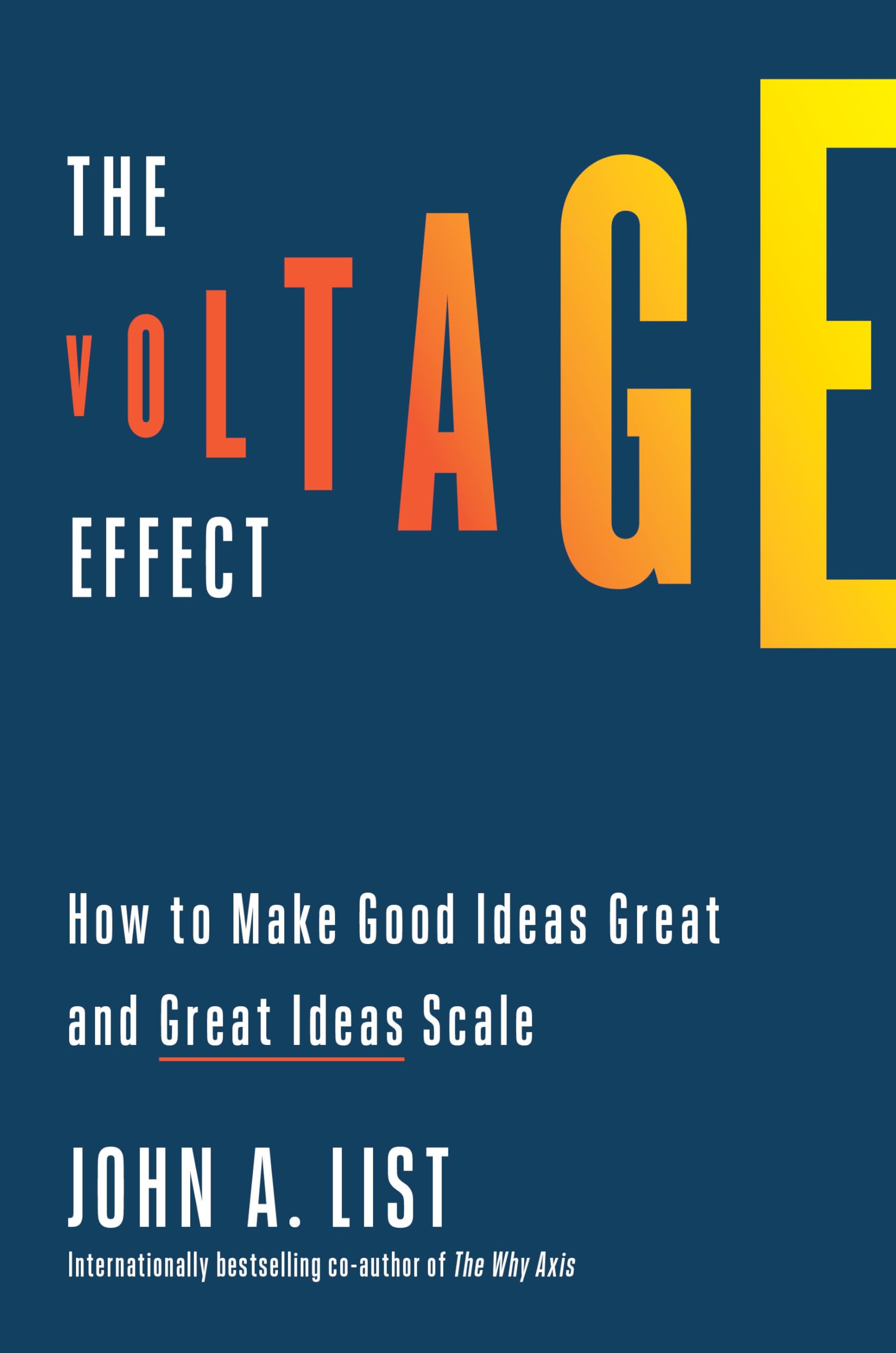 The Voltage Effect: How To Make Good Ideas Great And Great Ideas Scale,Used