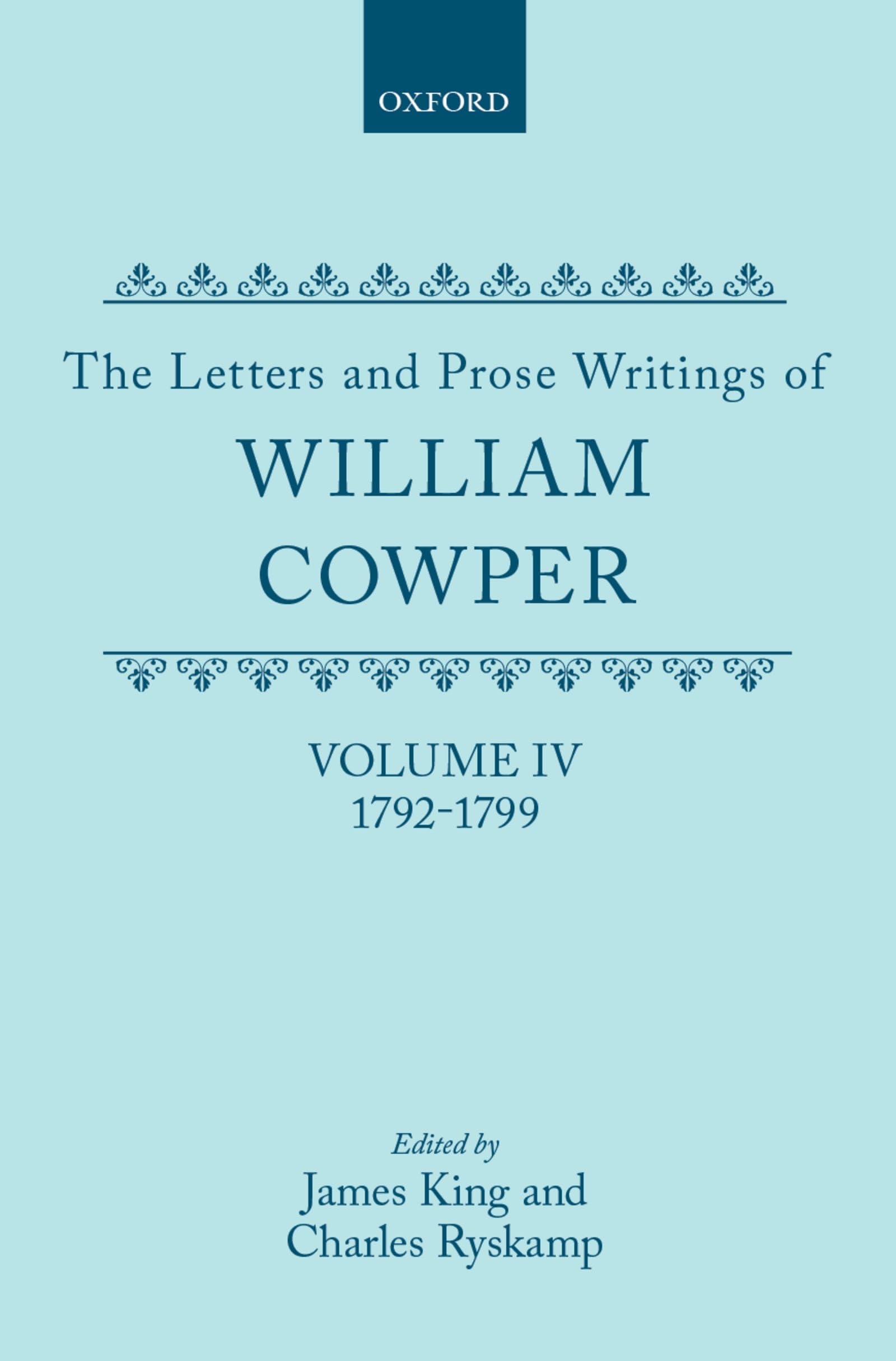 The Letters and Prose Writings of William Cowper: Volume 4: Letters 17921799 (Letters & Prose Writings of William Cowper),Used