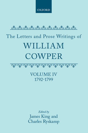 The Letters and Prose Writings of William Cowper: Volume 4: Letters 17921799 (Letters & Prose Writings of William Cowper),Used