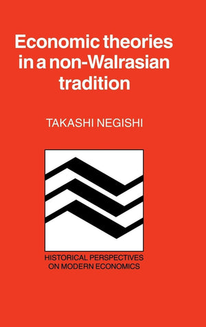 Economic Theories in a NonWalrasian Tradition (Historical Perspectives on Modern Economics),Used