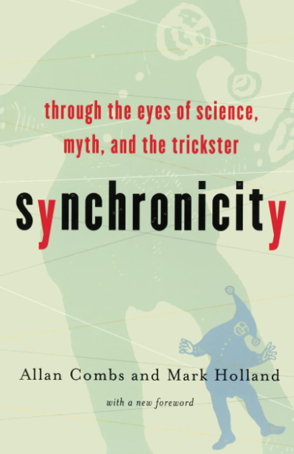 Synchronicity : Through the Eyes of Science, Myth and the Trickster,Used