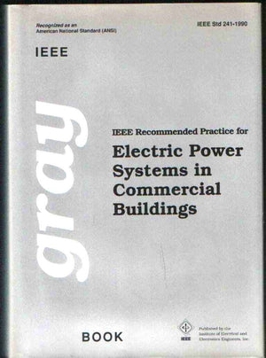 IEEE Recommended Practice for Electric Power Systems in Commercial Buildings (IEEE Gray Book : Std 2411990),Used