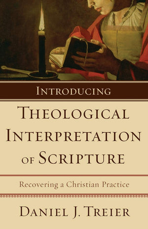 Introducing Theological Interpretation of Scripture: Recovering a Christian Practice,Used