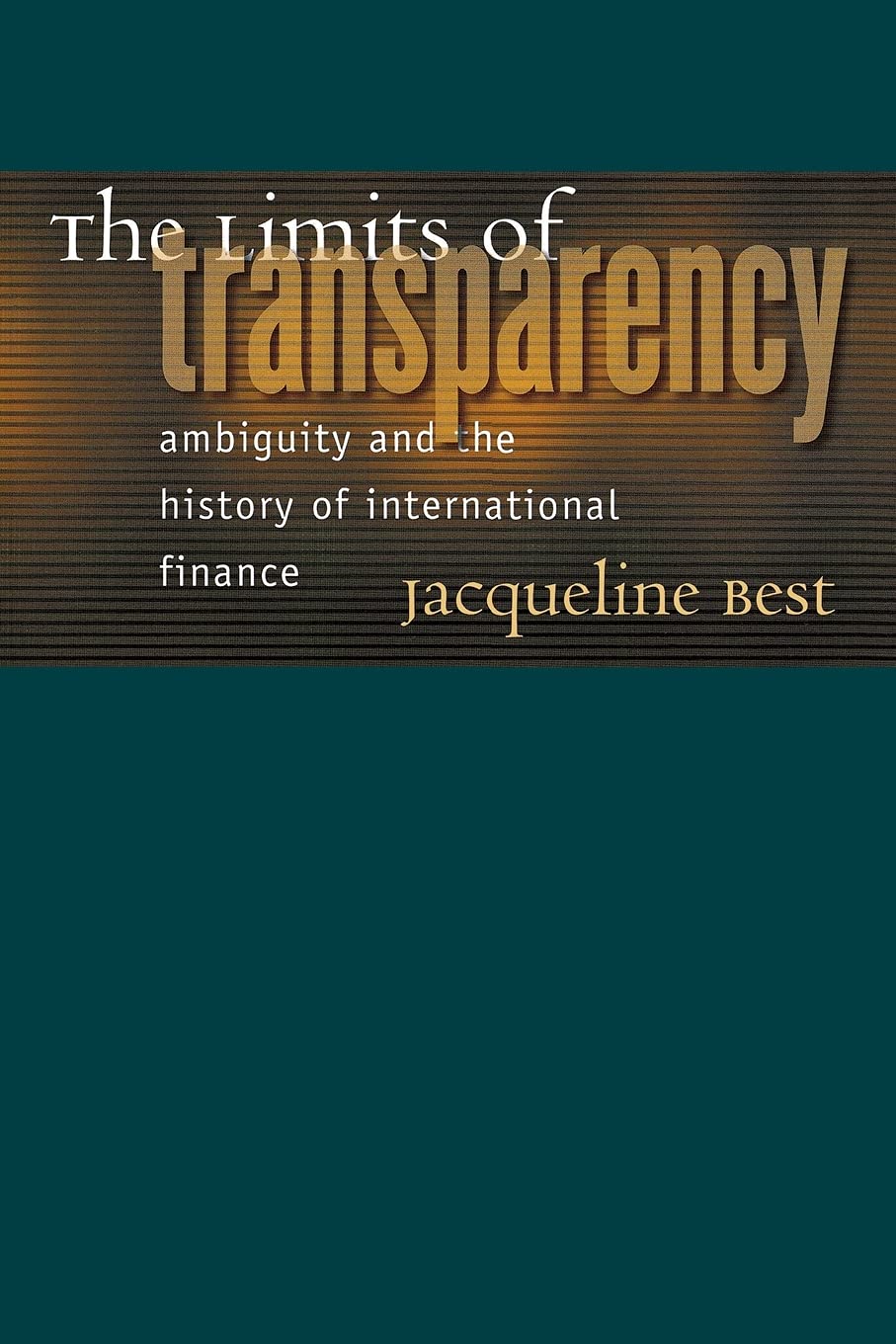 The Limits of Transparency: Ambiguity and the History of International Finance (Cornell Studies in Money),Used