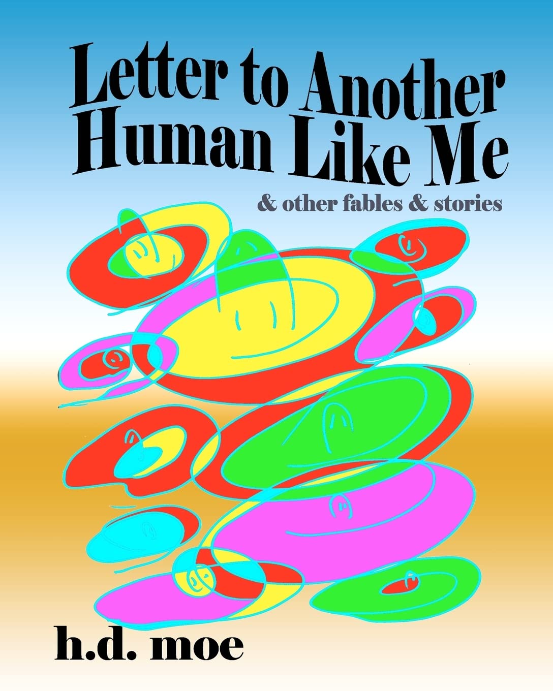 Letter To Another Human Like Me & Other Fables & Stories,Used