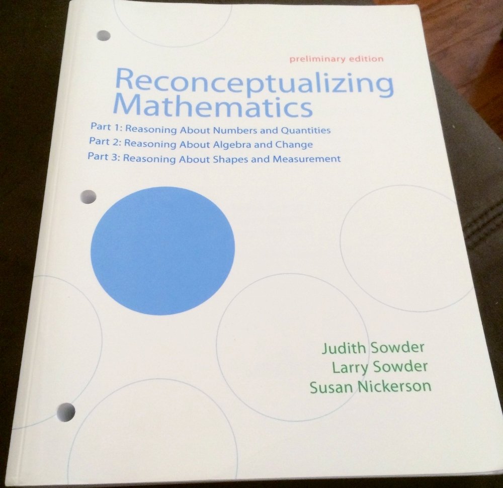 Reconceptualizing Mathematics (Preliminary Edition) Part 1: Reasoning About Numbers And Quantities; Part 2: Reasoning About Alge,Used