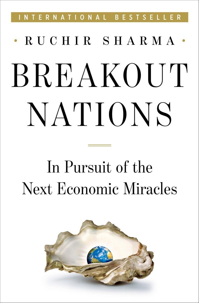 Breakout Nations: In Pursuit Of The Next Economic Miracles