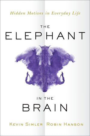The Elephant in the Brain: Hidden Motives in Everyday Life,Used