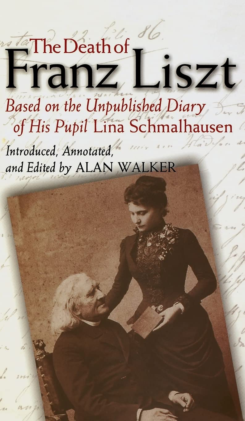 The Death of Franz Liszt Based on the Unpublished Diary of His Pupil Lina Schmalhausen,Used
