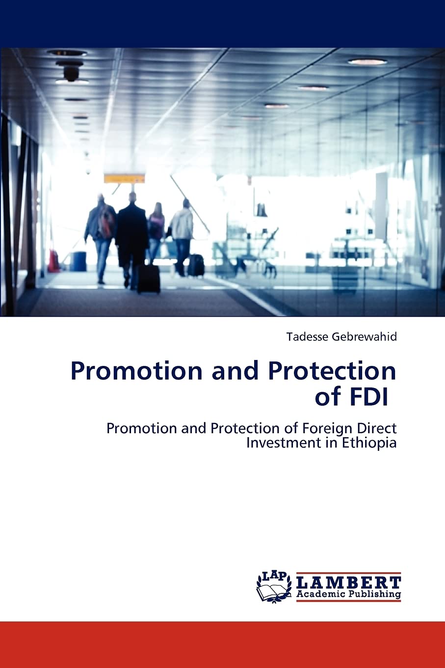 Promotion and Protection of FDI: Promotion and Protection of Foreign Direct Investment in Ethiopia,Used