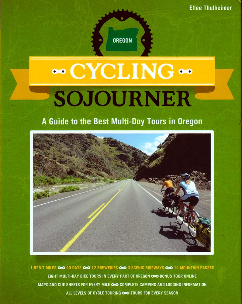 Cycling Sojourner: A Guide to the Best MultiDay Tours in Oregon,Used