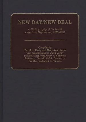 New Day/New Deal: A Bibliography of the Great American Depression, 19291941 (Bibliographies and Indexes in American History),Used
