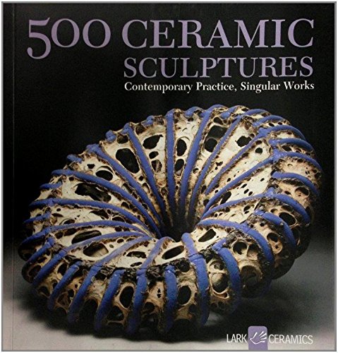 500 Ceramic Sculptures: Contemporary Practice, Singular Works (500 Series),Used
