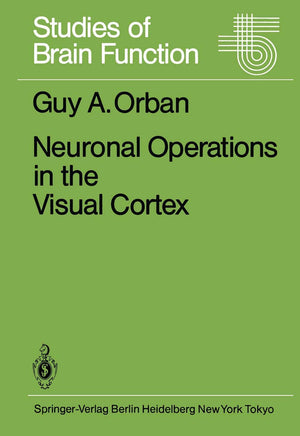 Neuronal Operations in the Visual Cortex (Studies of Brain Function, 11),Used