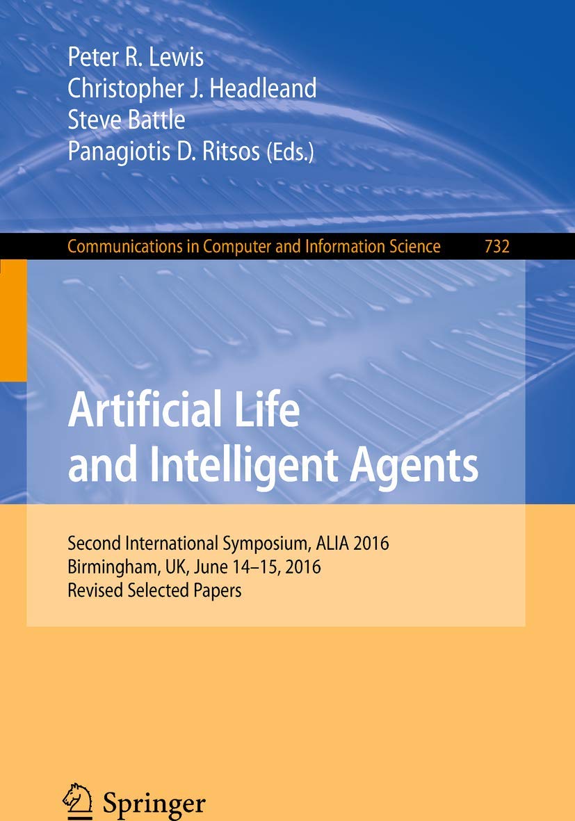 Artificial Life and Intelligent Agents: Second International Symposium, ALIA 2016, Birmingham, UK, June 1415, 2016, Revised Sel,Used