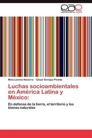 Luchas socioambientales en Amrica Latina y Mxico:: En defensa de la tierra, el territorio y los bienes naturales (Spanish Ed,Used