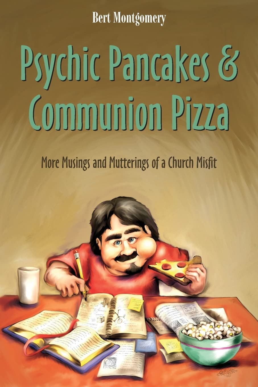 Psychic Pancakes & Communion Pizza: More Musings And Mutterings Of A Church Misfit,Used