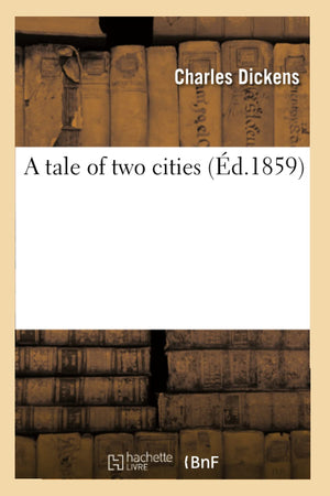 A Tale Of Two Cities (D.1859) (Litterature),New