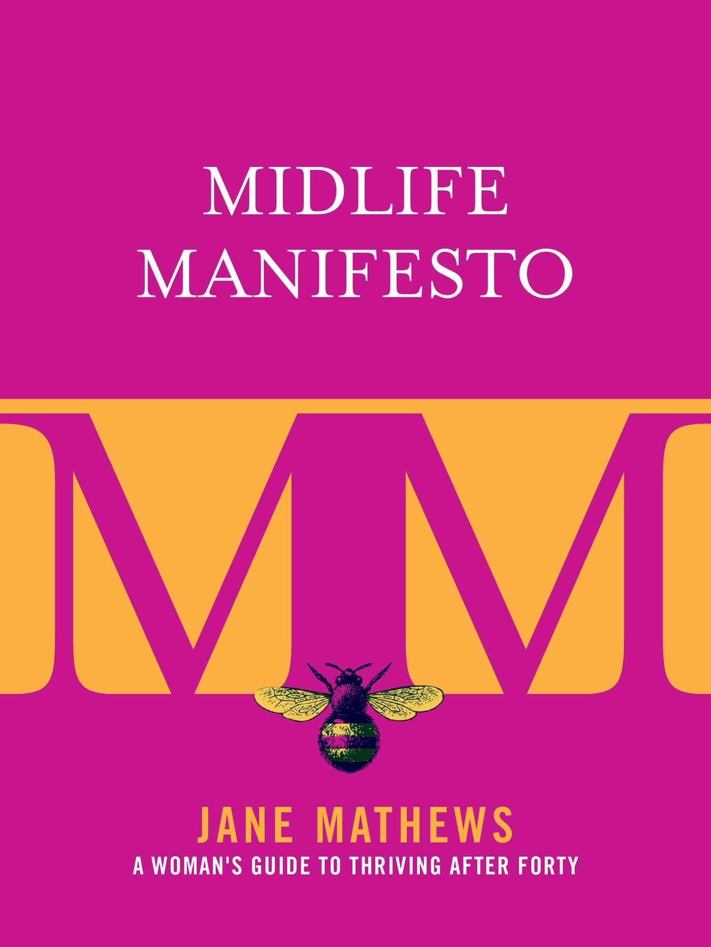 Midlife Manifesto: A Woman's Guide to Thriving after Forty,Used