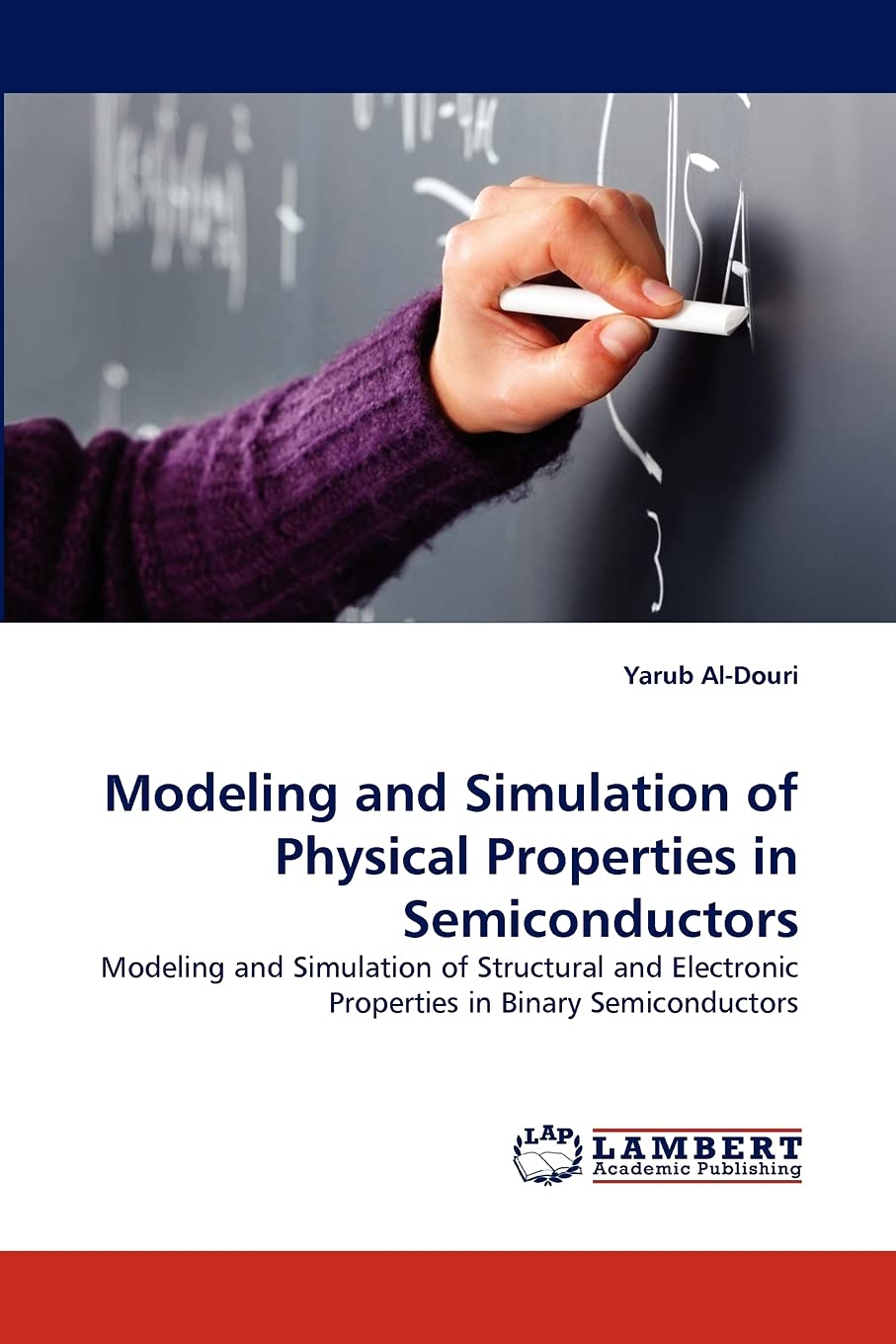 Modeling and Simulation of Physical Properties in Semiconductors: Modeling and Simulation of Structural and Electronic Propertie,Used