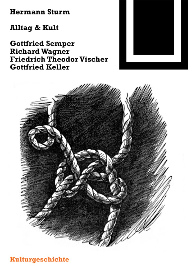 Alltag und Kult: Gottfried Semper, Richard Wagner, Friedrich Theodor Vischer, Gottfried Keller (Bauwelt Fundamente, 129) (German,Used