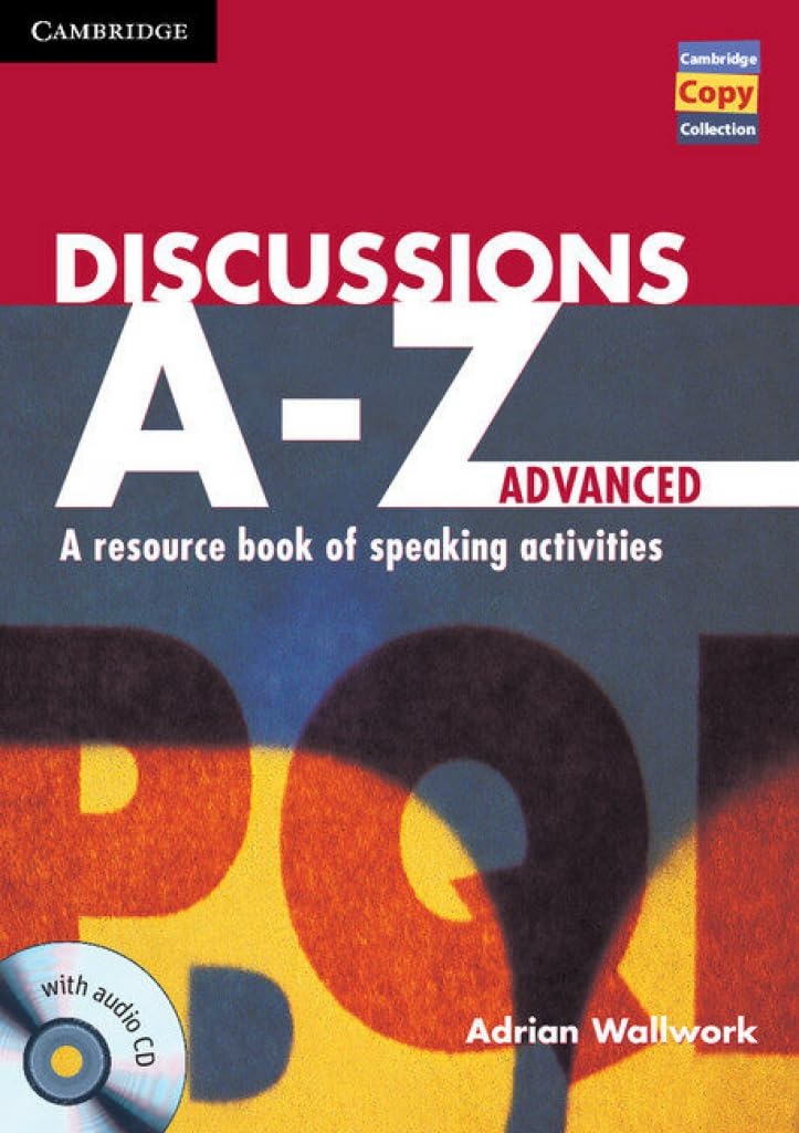 Discussions AZ Advanced Book and Audio CD: A Resource Book of Speaking Activities (Cambridge Copy Collection),Used