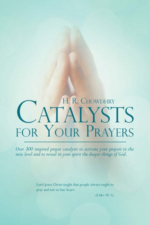 Catalysts For Your Prayers: Over 300 Inspired Prayer Catalysts To Activate Your Prayers To The Next Level And To Reveal In Your ,Used
