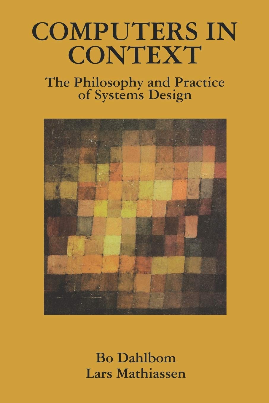 Computers In Context: The Philosophy And Practice Of System Design,Used