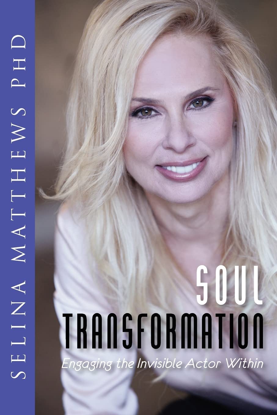 Soul Transformation: Engaging The Invisible Actor Within,Used