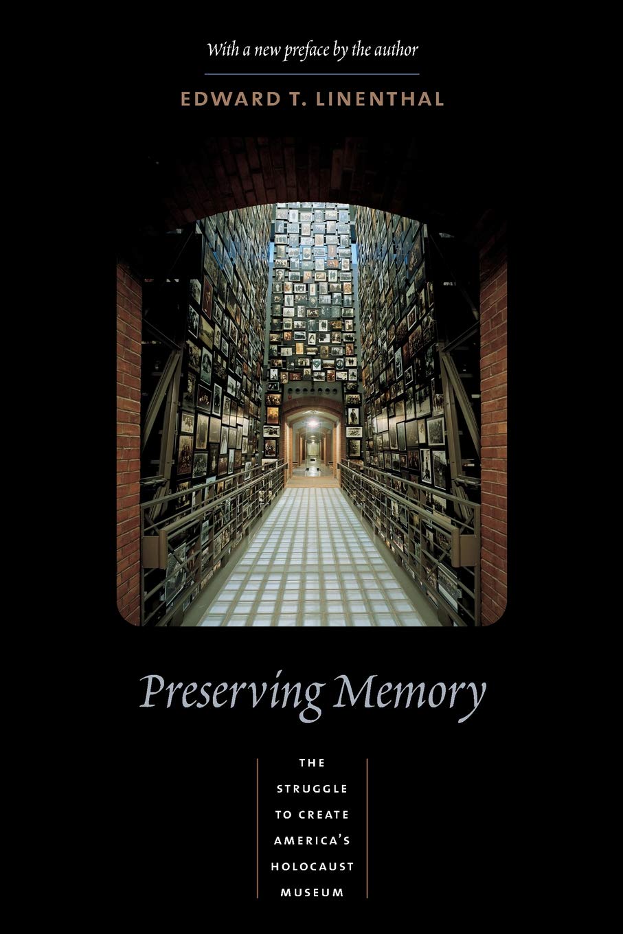 Preserving Memory: The Struggle To Create America'S Holocaust Museum,New