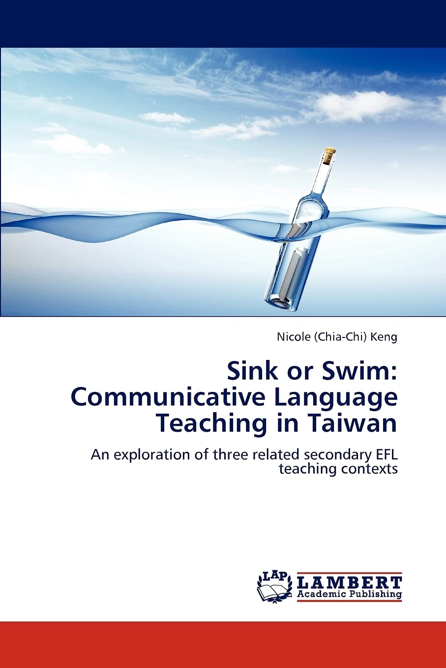 Sink or Swim: Communicative Language Teaching in Taiwan: An exploration of three related secondary EFL teaching contexts,Used