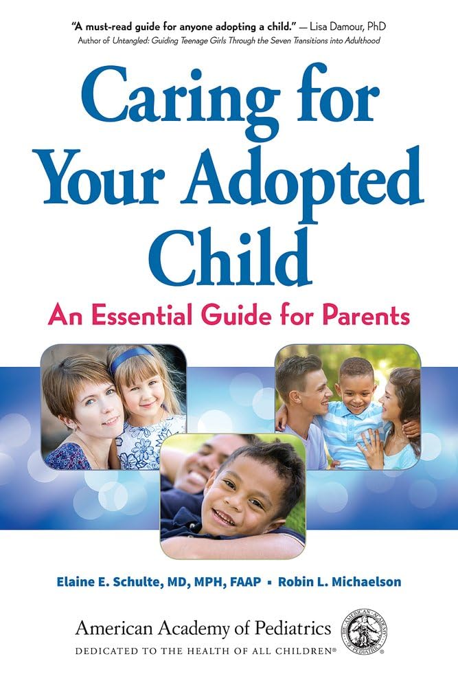 Caring for Your Adopted Child: An Essential Guide for Parents,Used