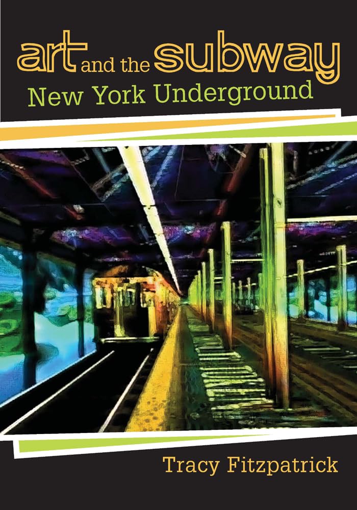 Art And The Subway: New York Underground,Used