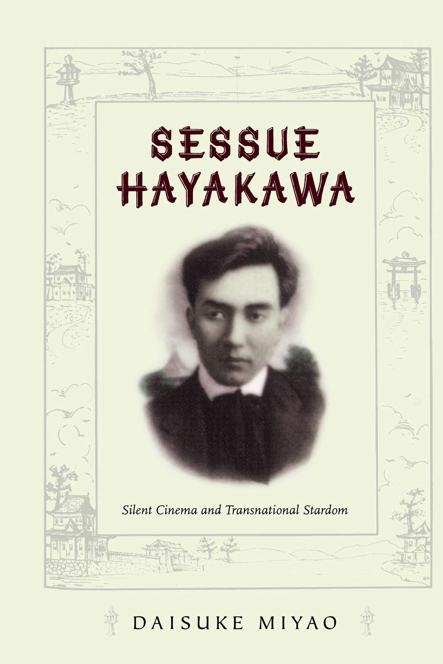Sessue Hayakawa: Silent Cinema And Transnational Stardom (A John Hope Franklin Center Book),Used
