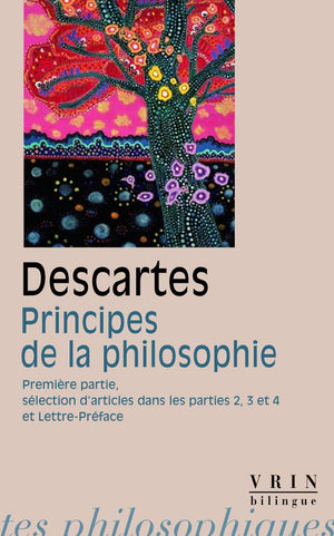 Principes De La Philosophie: Premiere Partie Selection D'Articles Des Parties 2, 3 Et 4 Lettrepreface (Bibliotheque Des Textes ,Used