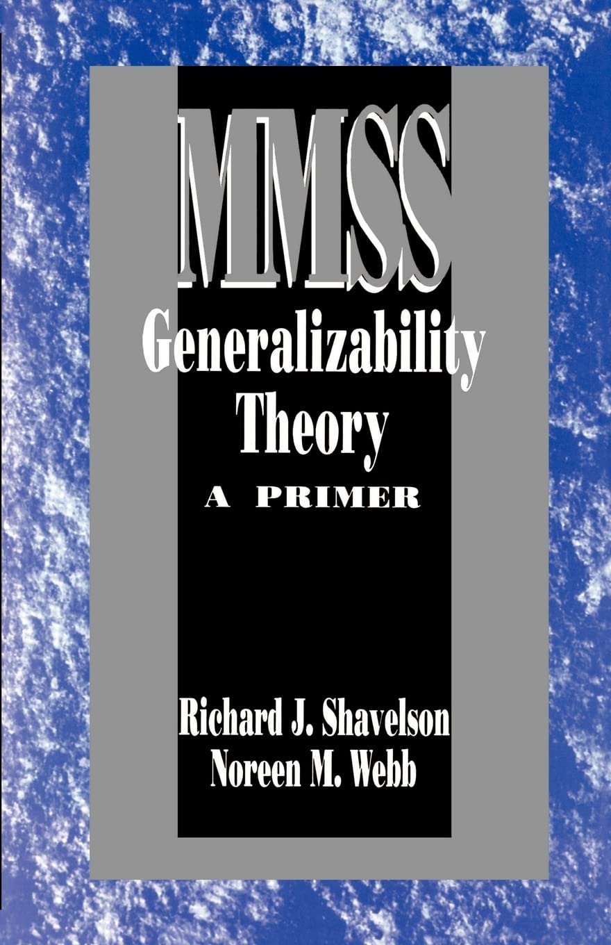 Generalizability Theory: A Primer (Measurement Methods For The Social Science),New