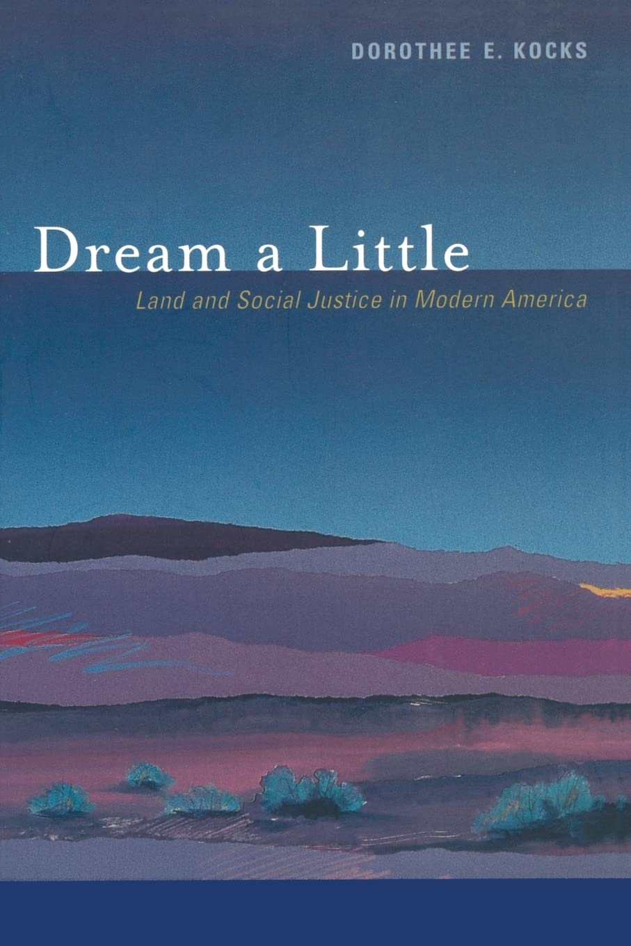 Dream a Little: Land and Social Justice in Modern America,Used