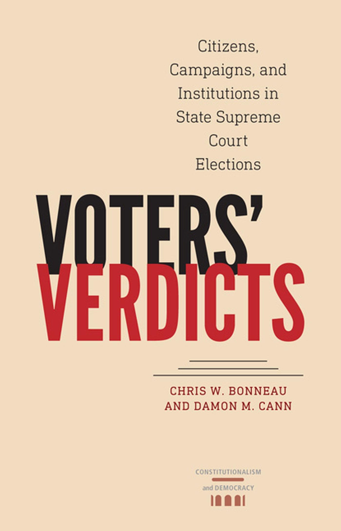 Voters Verdicts: Citizens, Campaigns, And Institutions In State Supreme Court Elections (Constitutionalism And Democracy),Used