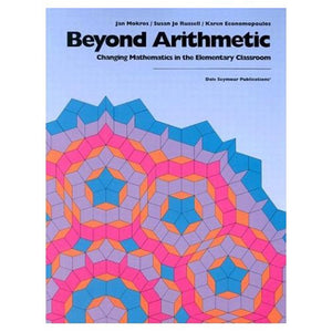 Beyond Arithmetic: Changing Mathematics In The Elementary Classroom-used