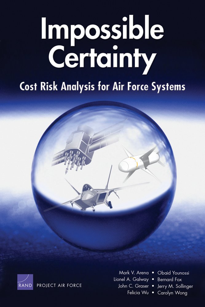 Impossible Certainty:Cost Risk Analysis For Air Force Syste,Used