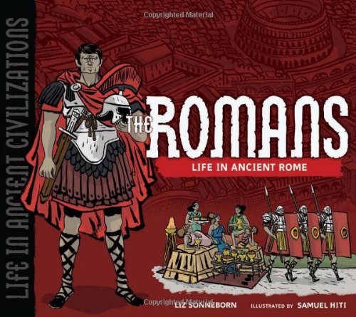 The Romans: Life in Ancient Rome (Life in Ancient Civilizations),Used