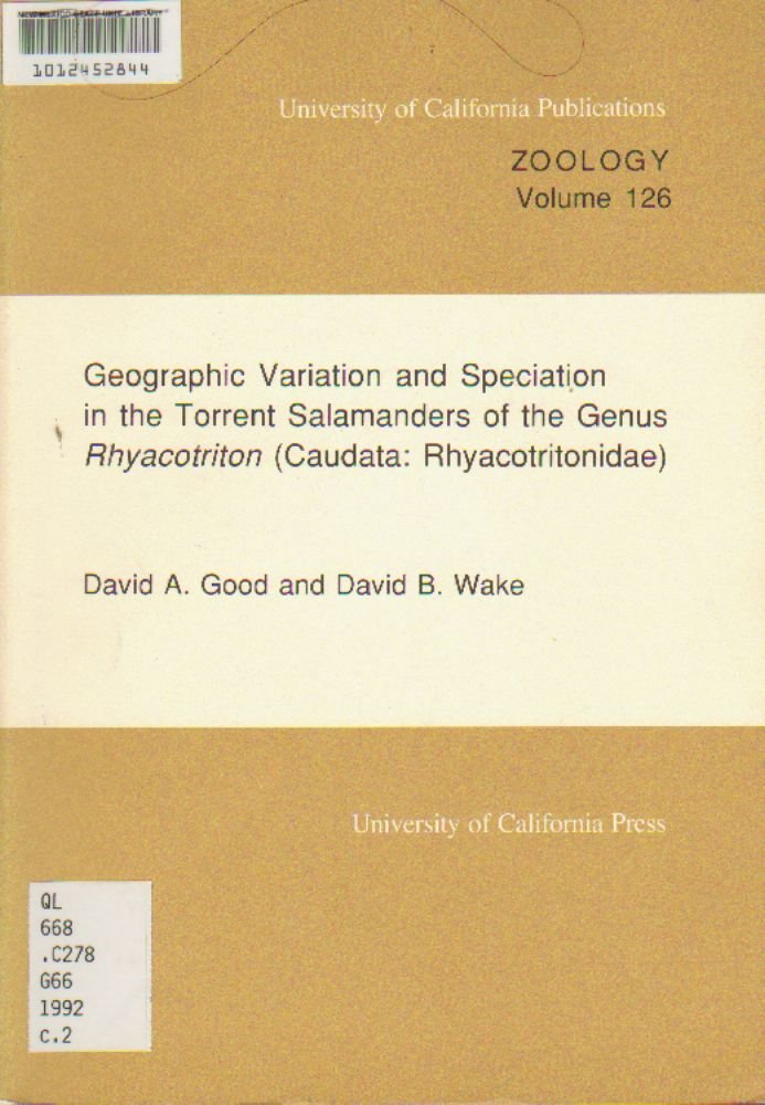 Geographic Variation and Speciation in the Torrent Salamanders of the Genus Rhyacotriton (Caudata: Rhyacotritonid) (UC Publicati,Used