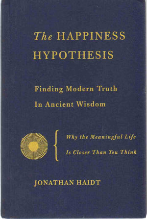 The Happiness Hypothesis: Finding Modern Truth in Ancient Wisdom,Used