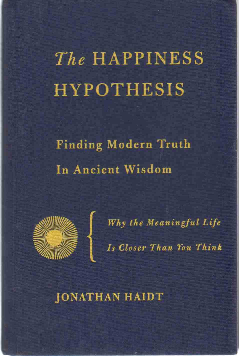The Happiness Hypothesis: Finding Modern Truth in Ancient Wisdom,Used