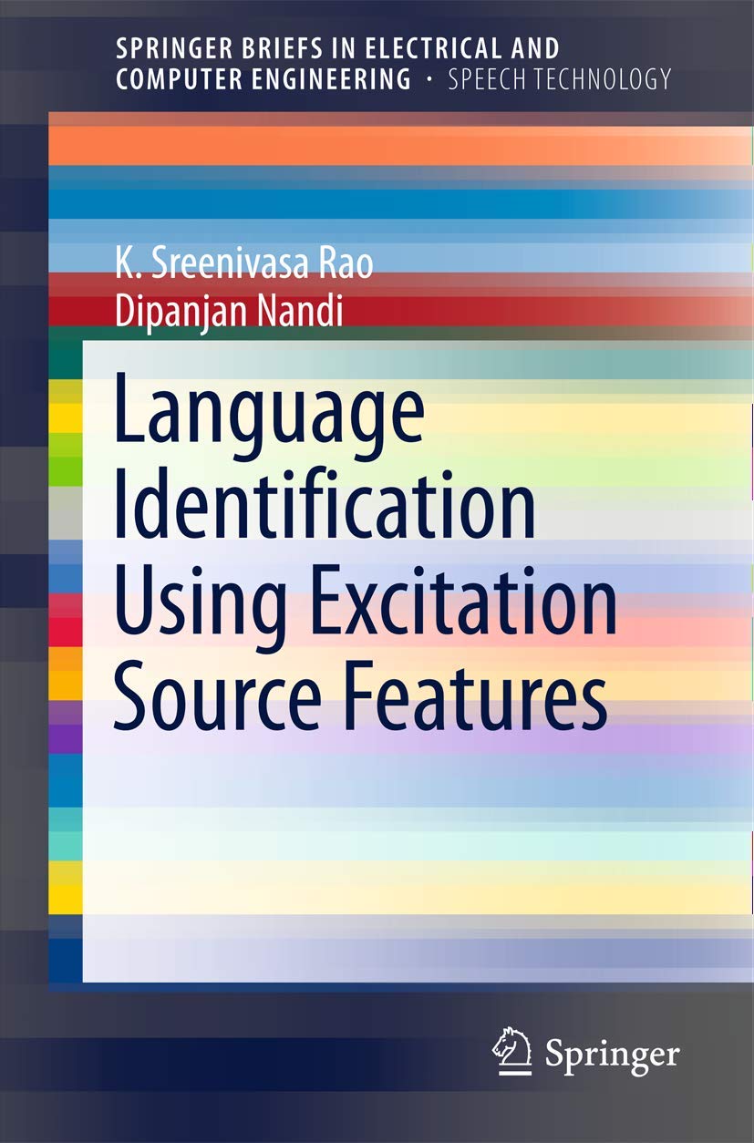 Language Identification Using Excitation Source Features (SpringerBriefs in Speech Technology),Used