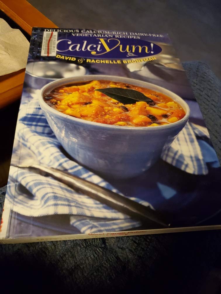 Calciyum!: Delicious CalciumRich DairyFree Vegetarian Recipes,Used