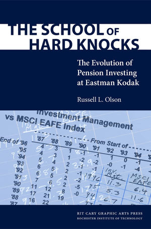 The School of Hard Knocks: The Evolution of Pension Investing at Eastman Kodak,Used