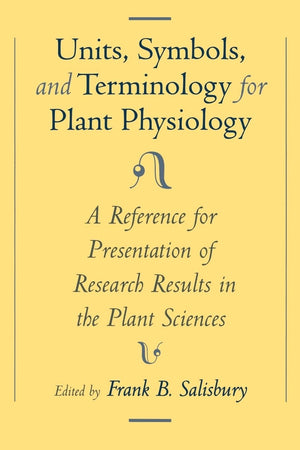 Units, Symbols, And Terminology For Plant Physiology: A Reference For Presentation Of Research Results In The Plant Sciences